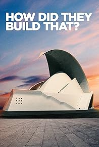 Primary photo for How Did They Build That? Primary photo for How Did They Build That?