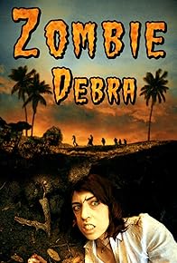 Primary photo for Zombie Debra Primary photo for Zombie Debra
