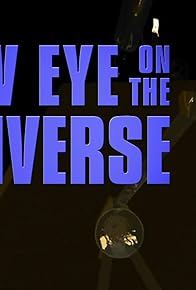 Primary photo for New Eye on the Universe Primary photo for New Eye on the Universe