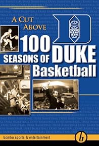 Primary photo for A Cut Above: 100 Seasons of Duke Basketball Primary photo for A Cut Above: 100 Seasons of Duke Basketball