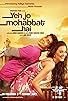 Primary photo for Yeh Jo Mohabbat Hai Primary photo for Yeh Jo Mohabbat Hai