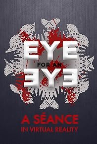 Primary photo for Eye for an Eye: A Séance in VR Primary photo for Eye for an Eye: A Séance in VR