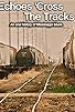 Primary photo for Echoes Cross the Tracks
