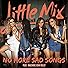 Primary photo for Little Mix Feat. Machine Gun Kelly: No More Sad Songs Primary photo for Little Mix Feat. Machine Gun Kelly: No More Sad Songs