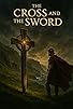 Primary photo for The Cross and the Sword Primary photo for The Cross and the Sword