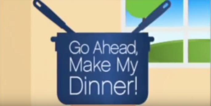 Go Ahead, Make My Dinner