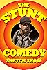 Primary photo for The Stunt Comedy Show Primary photo for The Stunt Comedy Show