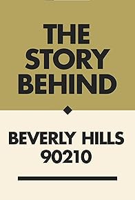 Primary photo for The Story Behind: Beverly Hills, 90210