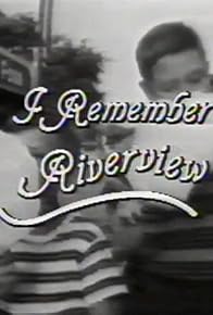 Primary photo for I Remember Riverview