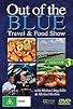 Primary photo for Out of the Blue: Travel & Food Show - Volume 3