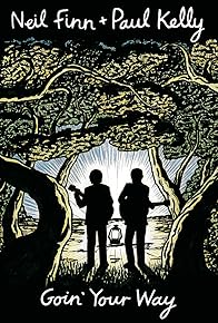 Primary photo for Neil Finn, Paul Kelly: Goin' Your Way