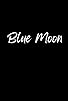 Primary photo for Blue Moon Primary photo for Blue Moon