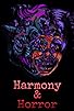 Primary photo for Harmony and Horror