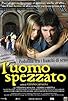 Primary photo for L'uomo spezzato Primary photo for L'uomo spezzato