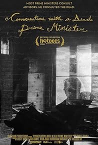 Primary photo for Conversations with a Dead Prime Minister Primary photo for Conversations with a Dead Prime Minister