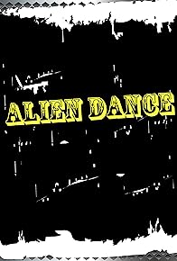 Primary photo for Alien Dance