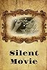 Primary photo for Silent Movie Primary photo for Silent Movie