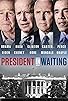 Primary photo for President in Waiting Primary photo for President in Waiting
