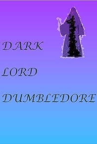 Primary photo for Dark Lord Dumbledore Primary photo for Dark Lord Dumbledore