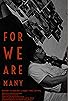 Primary photo for For We Are Many Primary photo for For We Are Many
