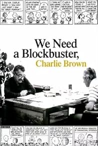 Primary photo for We Need a Blockbuster, Charlie Brown