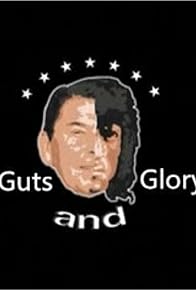Primary photo for Guts and Glory Primary photo for Guts and Glory