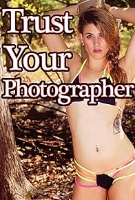 Primary photo for Trust Your Photographer