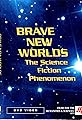Brave New Worlds: The Science Fiction Phenomenon's primary photo
