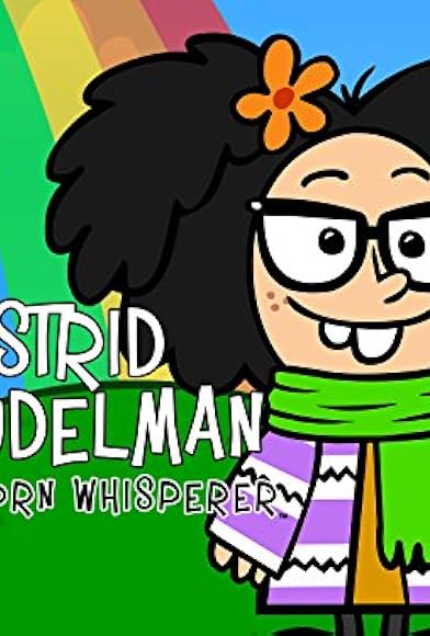 Primary photo for Astrid Strudelman: The Unicorn Whisperer Primary photo for Astrid Strudelman: The Unicorn Whisperer