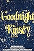 Primary photo for Goodnight Kinsey