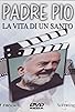 Primary photo for Padre Pio: La vita di un Santo