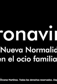 Primary photo for Coronavirus: La Nueva Normalidad en El Ocio Familiar Primary photo for Coronavirus: La Nueva Normalidad en El Ocio Familiar