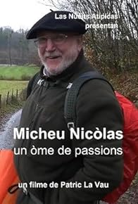 Primary photo for Micheu Nicòlas, un òme de passions