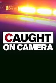 Primary photo for Caught on Camera