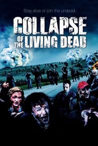 Primary photo for Collapse of the Living Dead Primary photo for Collapse of the Living Dead