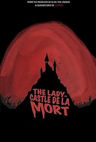 Primary photo for The Lady of Castle De La Mort