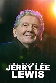 Primary photo for The Story of Jerry Lee Lewis
