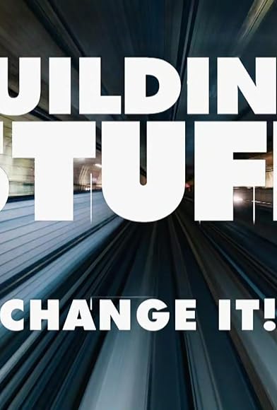 Primary photo for Building Stuff: Change It! Primary photo for Building Stuff: Change It!