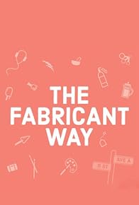 Primary photo for The Fabricant Way Primary photo for The Fabricant Way