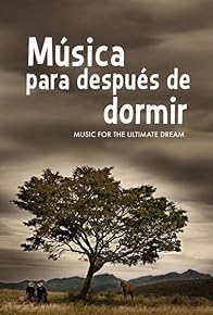 Primary photo for Música para después de dormir Primary photo for Música para después de dormir