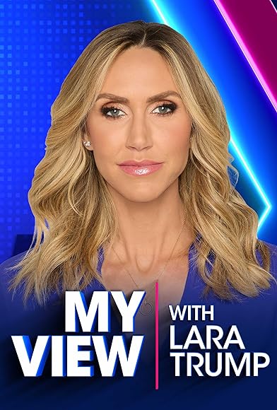 Primary photo for My View with Lara Trump Primary photo for My View with Lara Trump