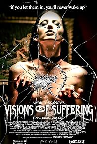 Primary photo for Andrey Iskanov's Visions of Suffering (Final Director's Cut) Primary photo for Andrey Iskanov's Visions of Suffering (Final Director's Cut)