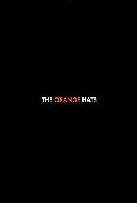 Primary photo for The Orange Hats: NYC Primary photo for The Orange Hats: NYC