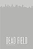 Primary photo for Dead Field Primary photo for Dead Field
