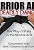 Primary photo for Warrior Arts Deadly Dance, the Way of Kata in Martial Arts Primary photo for Warrior Arts Deadly Dance, the Way of Kata in Martial Arts