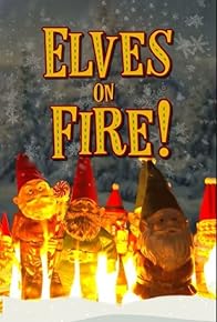 Primary photo for Elves on Fire!