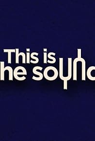 Primary photo for This Is the Sound Primary photo for This Is the Sound