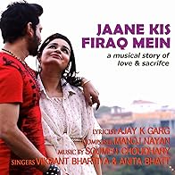 Primary photo for Vikrant Bhartiya & Anita Bhatt: Jaane Kis Firaq Mein
