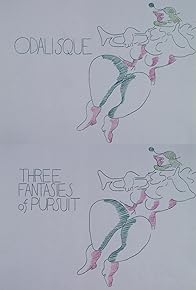 Primary photo for Odalisque: Three Fantasies of Pursuit
