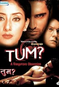 Primary photo for Tum: A Dangerous Obsession Primary photo for Tum: A Dangerous Obsession